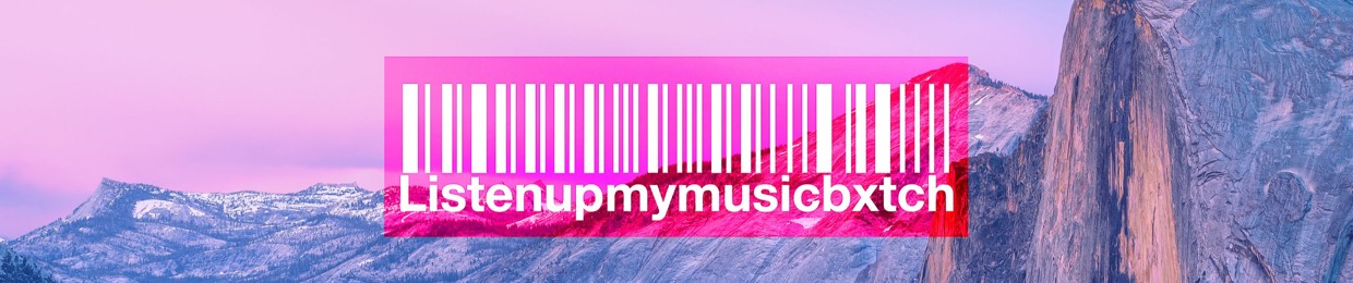 @listenupmymusicbxtch