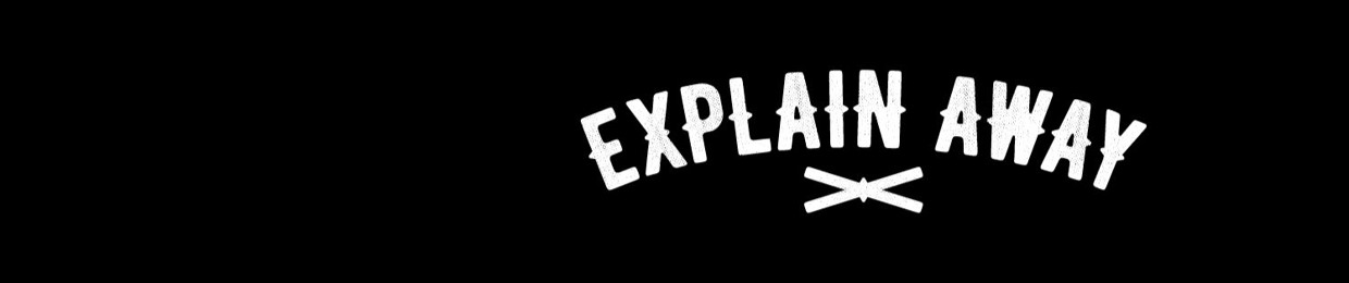 Explain Away