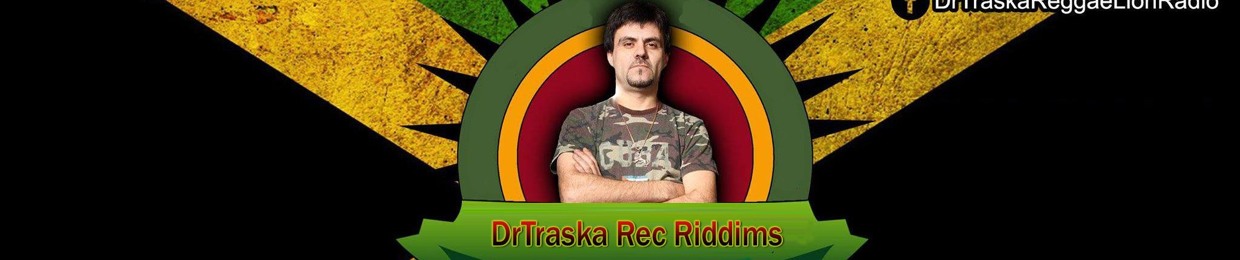 DrTraska Rec Riddims