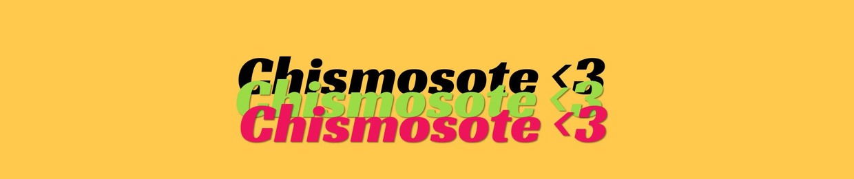 Chismosote <3