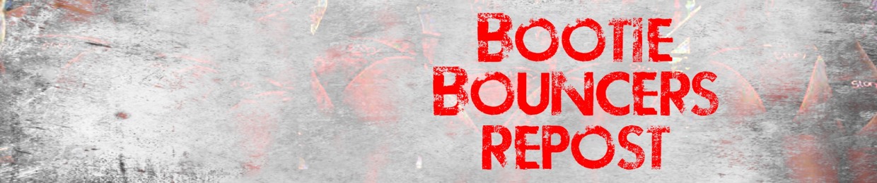 Bootie Bouncers Repost