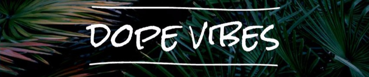 DOPE VIBES