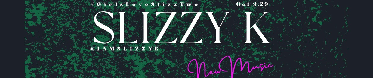 Slizzy K