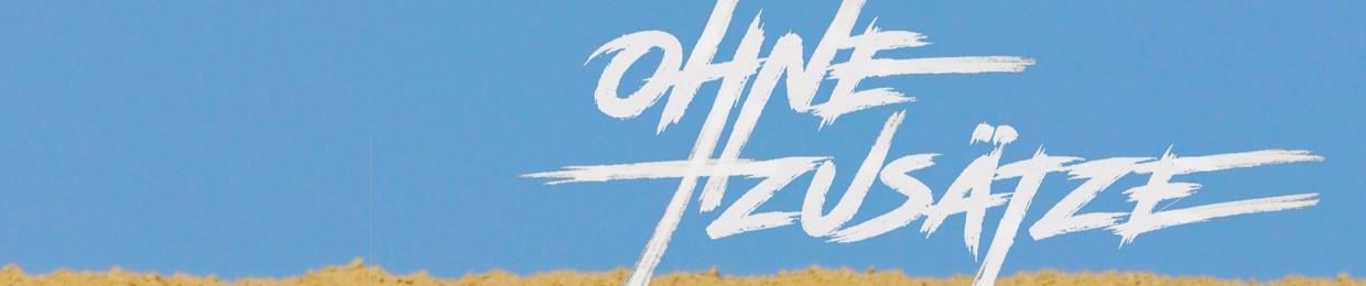 Ohne Zusätze