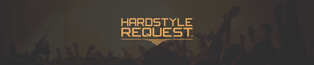 Hardstyle Request