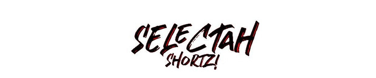 SelectahShortz_