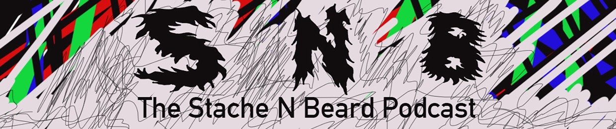 Stache N Beard Podcast