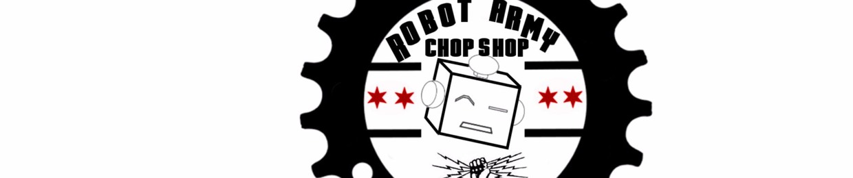 ROBOT ARMY CHOP SHOP