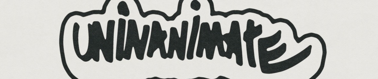 Uninanimate
