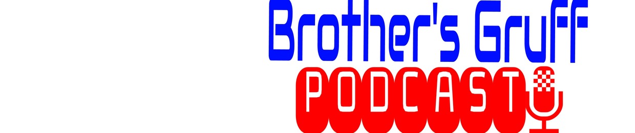 Brothers Gruff Podcast