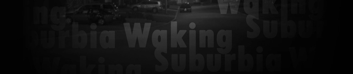 Waking Suburbia