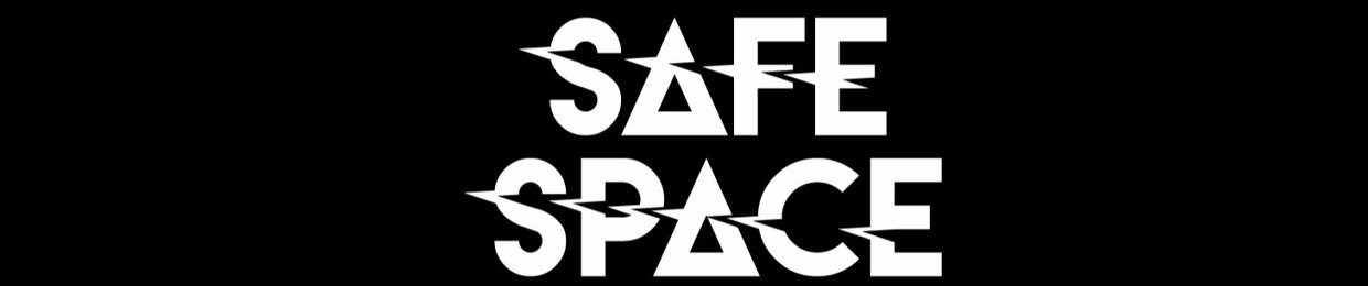 SAFE SPACE