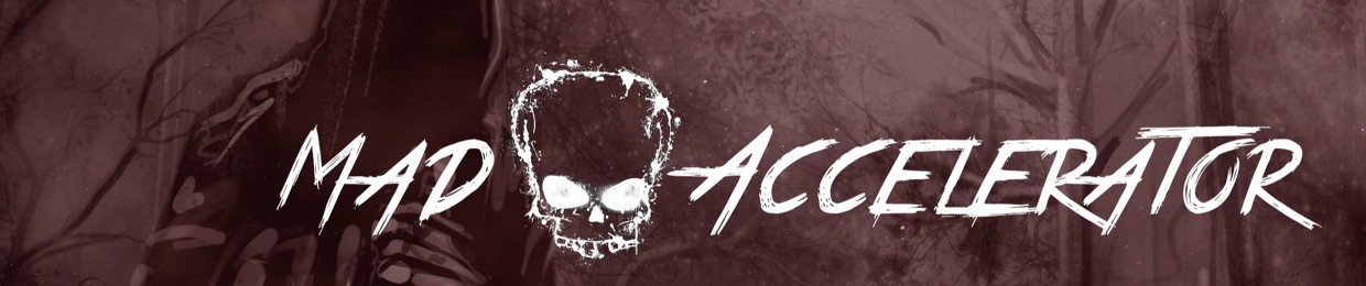 Mad Accelerator