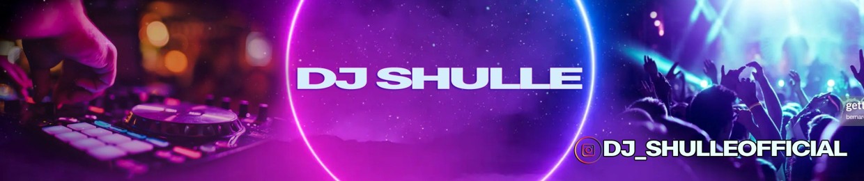 DJ |SHULLE| #Official Chanel