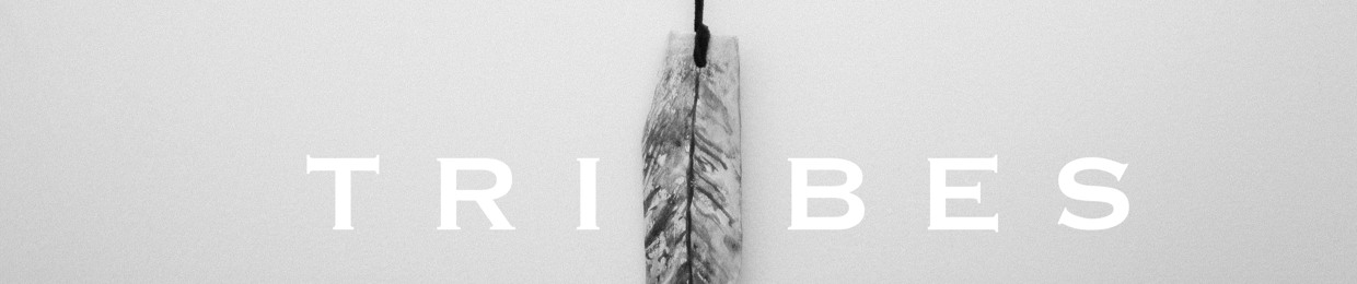 T R I B E S