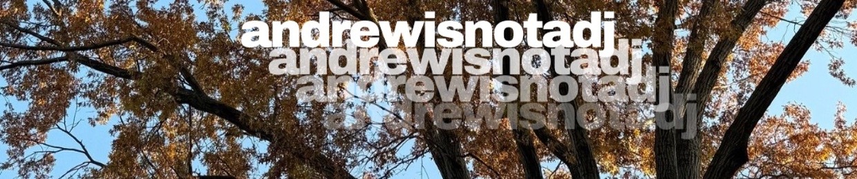 andrewisnotadj