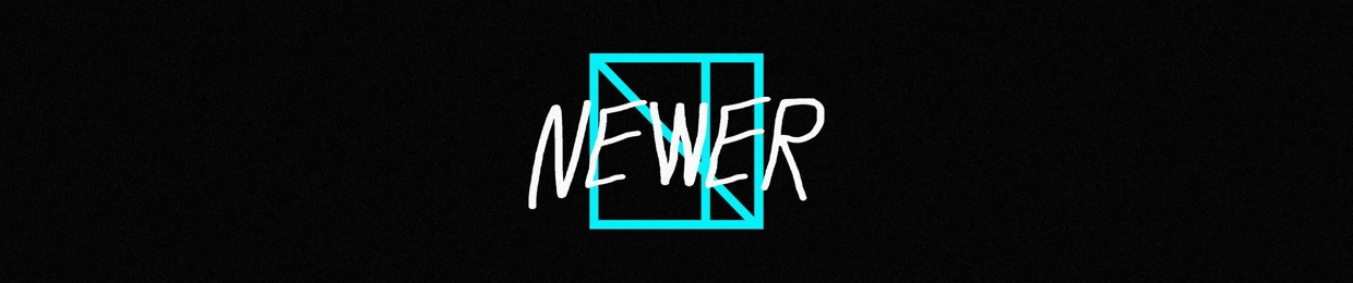 NEWER
