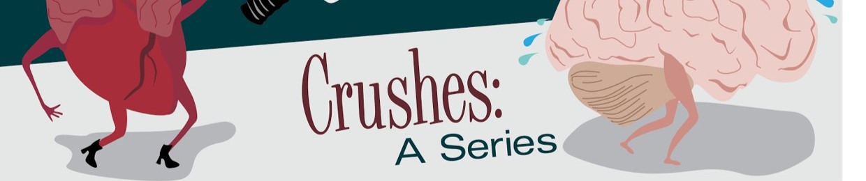 Crushes: A Series