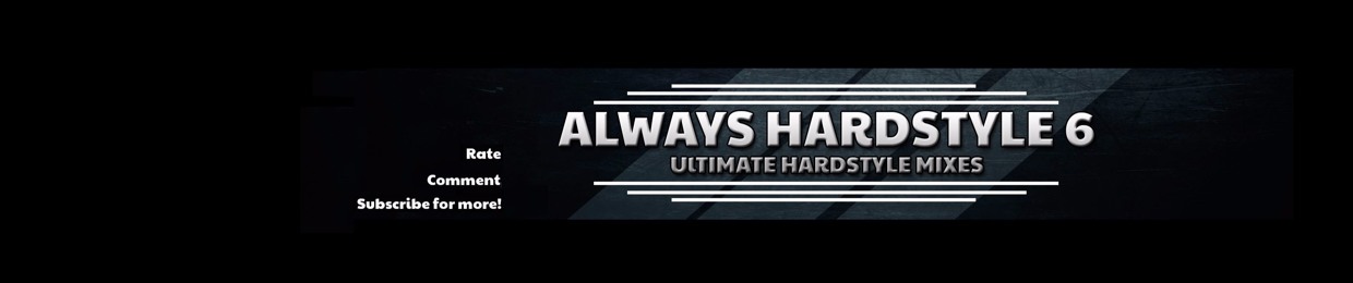 Alwayshardstyle6