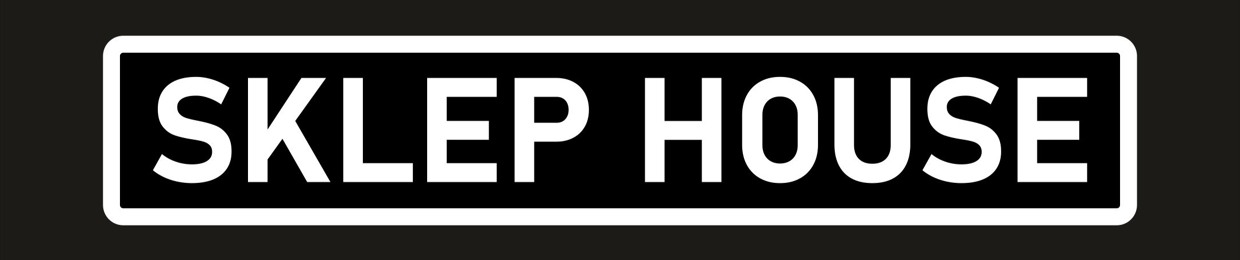 SKLEP HOUSE podcast