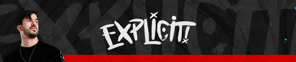 EXPLICIT!
