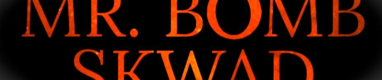 Mr. Bomb Skwad