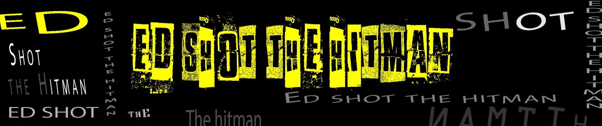 Ed Shot The Hitman