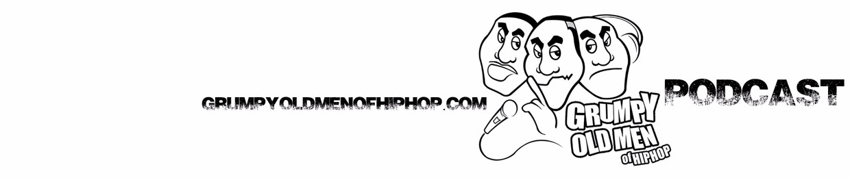 Grumpy Old Men of Hip Hop Podcast