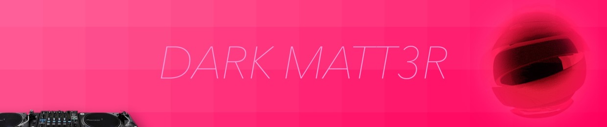 Dark Matt3r