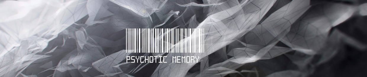 Psychotic Memory