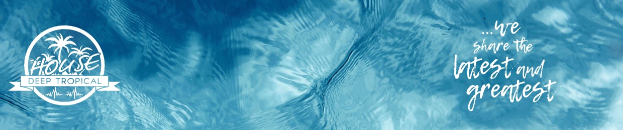 DeepTropicalHouse Mixes