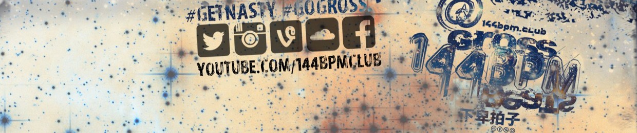 @144BPM 下卑拍子 aka GROSSBEATS™