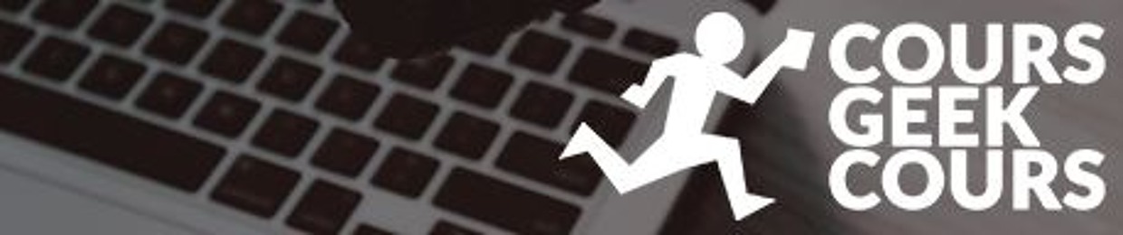 Cours Geek Cours