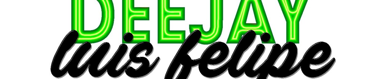 Dj Luis Felipe🎧
