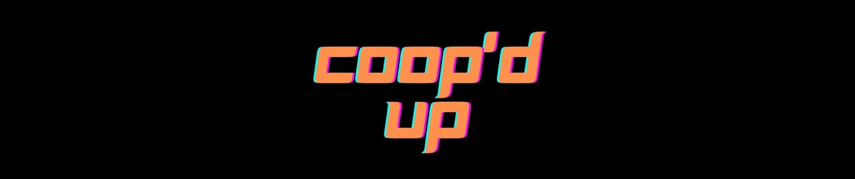 Coop'd Up