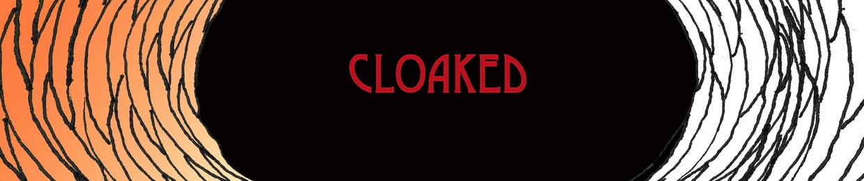 CLOAKED