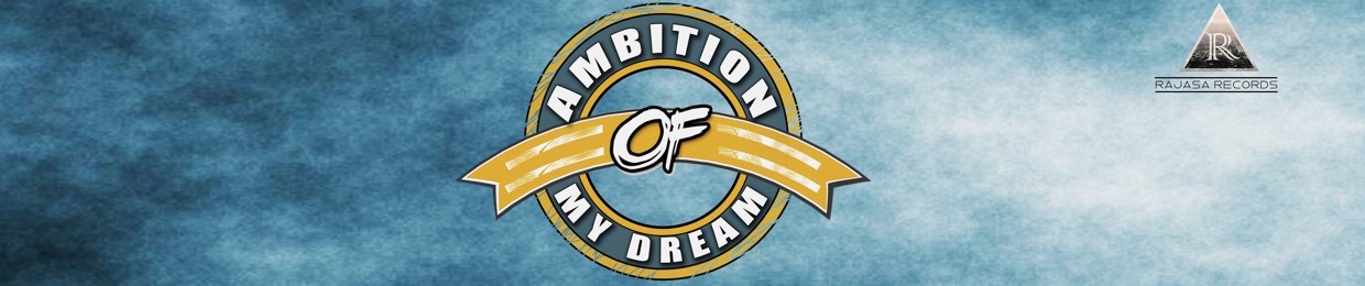 Ambition Of My Dream