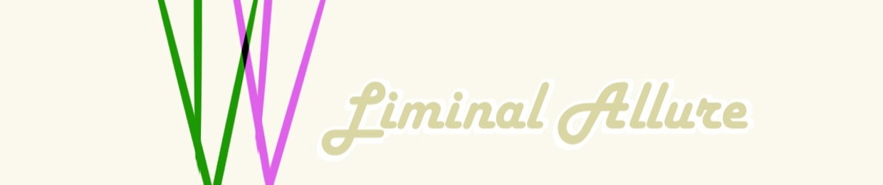 Liminal Allure
