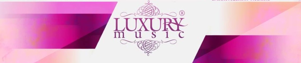 Luxury Music ®