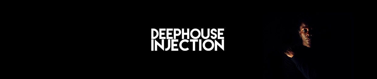 DEEPHOUSE INJECTION