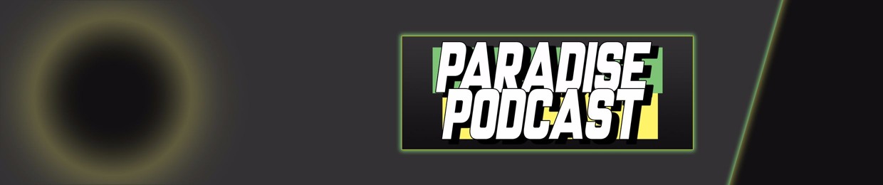 Paradise Podcast