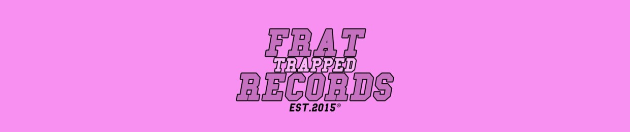 Frat Trapped Records