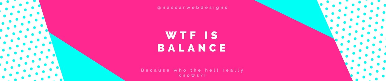 WTF Is Balance