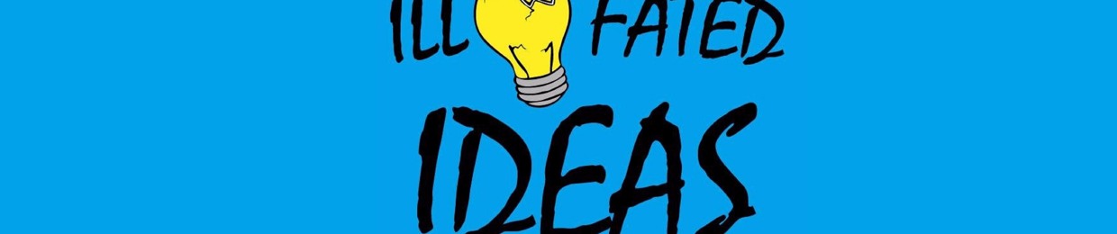 Ill Fated Ideas