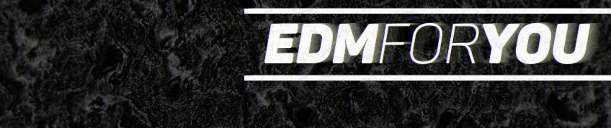 Edm For You