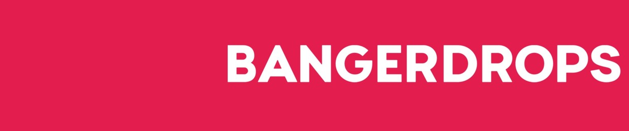 BangerDrops