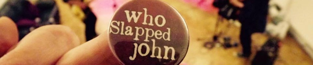 Who Slapped John