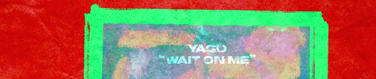 YagoRichh *Yago On Spotify and Apple Music *