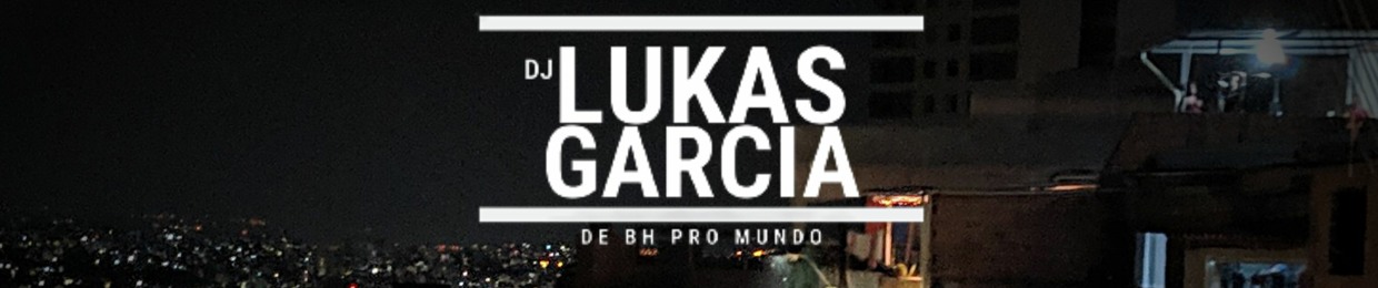 DJ LUKAS GARCIA