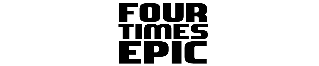 Four Times Epic